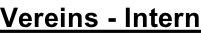 Vereins - Intern